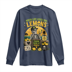 When Life Gives You Lemons Throw Them At People Long Sleeve Shirt Skeleton Lemon Jokes TS11 Navy Print Your Wear