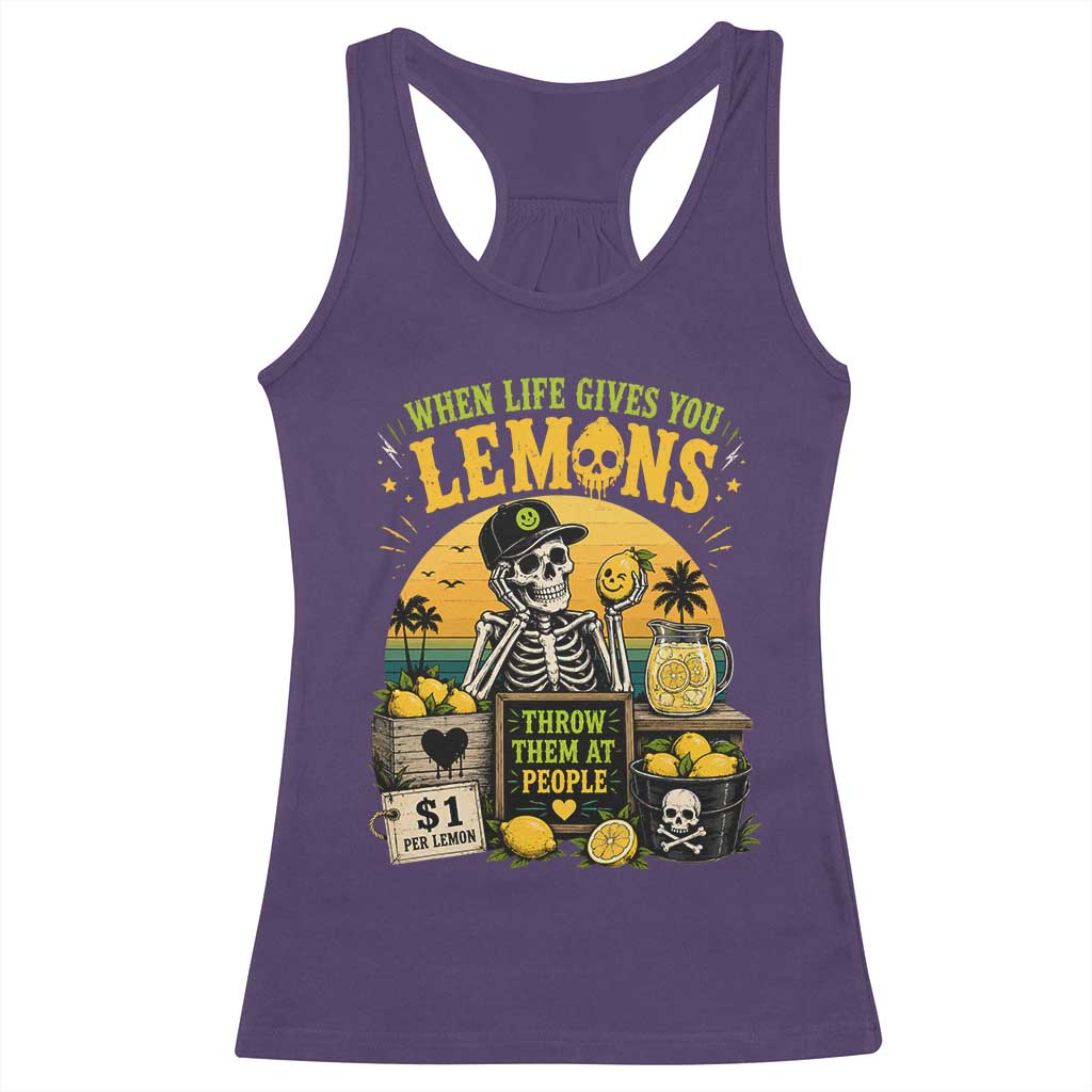 When Life Gives You Lemons Throw Them At People Racerback Tank Top Skeleton Lemon Jokes TS11 Purple Print Your Wear