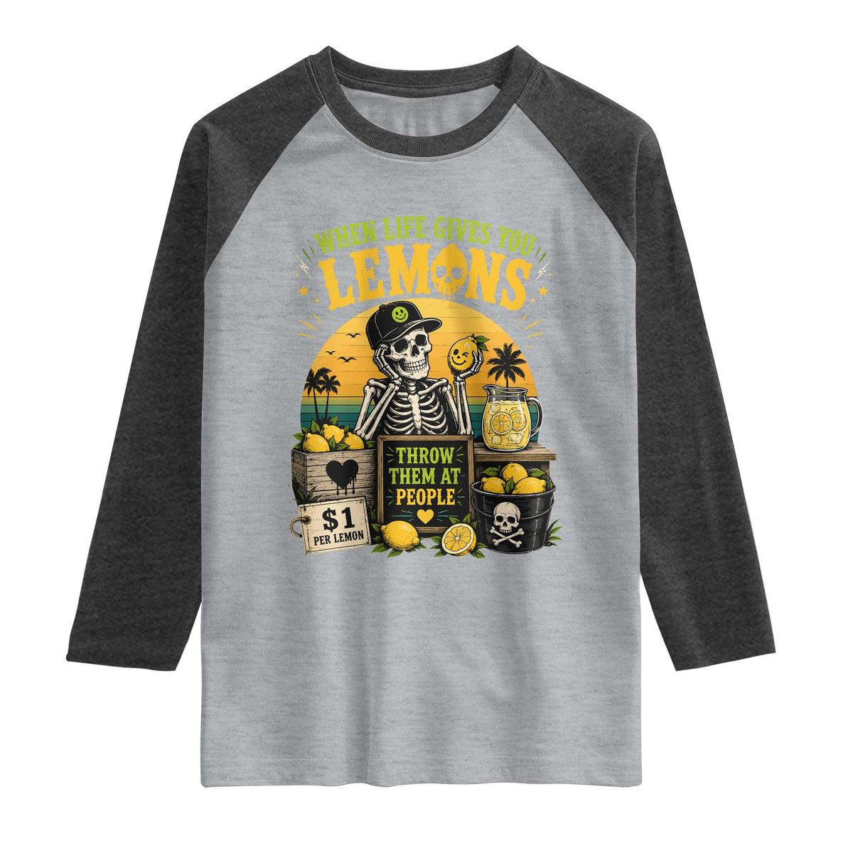 When Life Gives You Lemons Throw Them At People Raglan Shirt Skeleton Lemon Jokes TS11 Heather Gray Heather Charcoal Print Your Wear