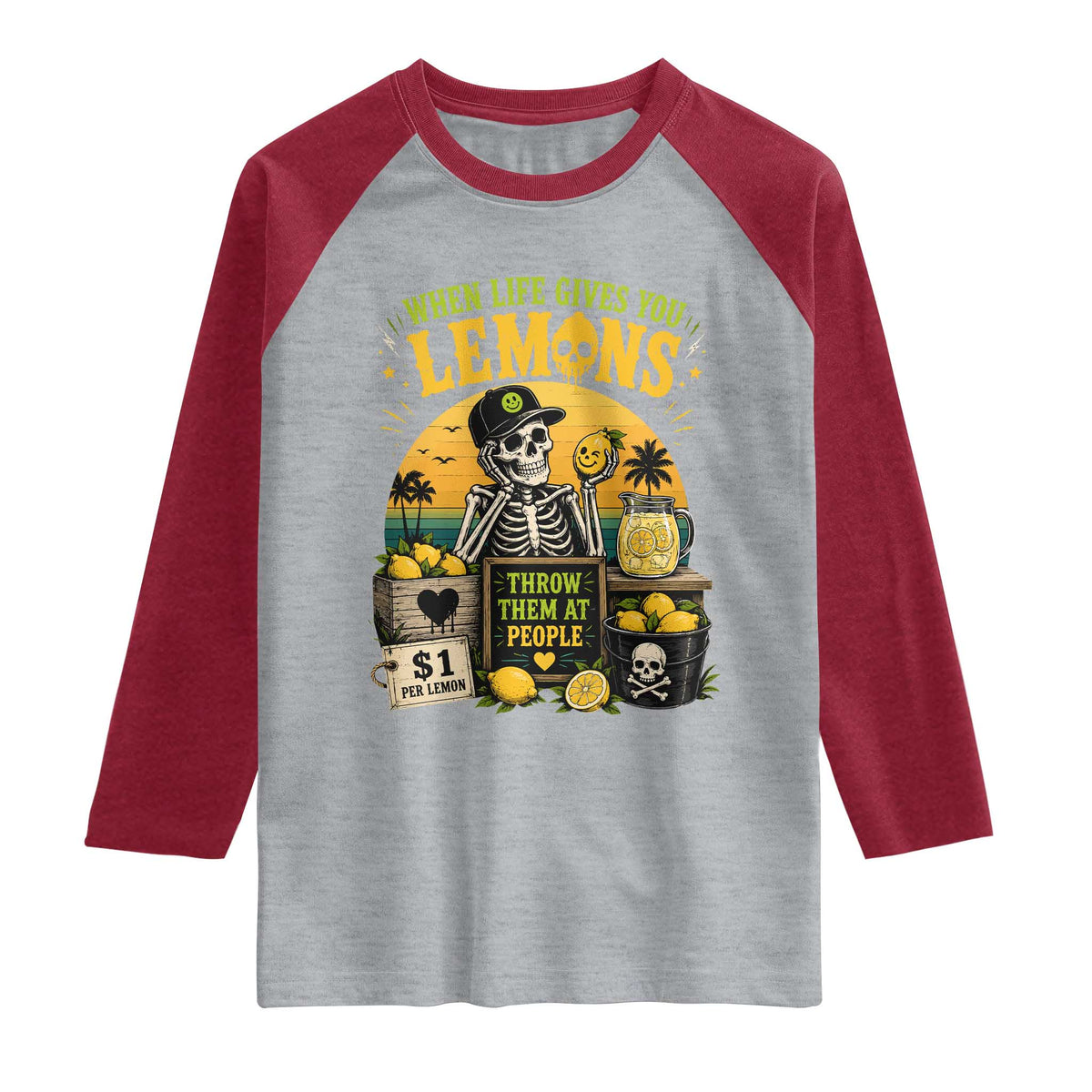 When Life Gives You Lemons Throw Them At People Raglan Shirt Skeleton Lemon Jokes TS11 Heather Gray Heather Red Print Your Wear