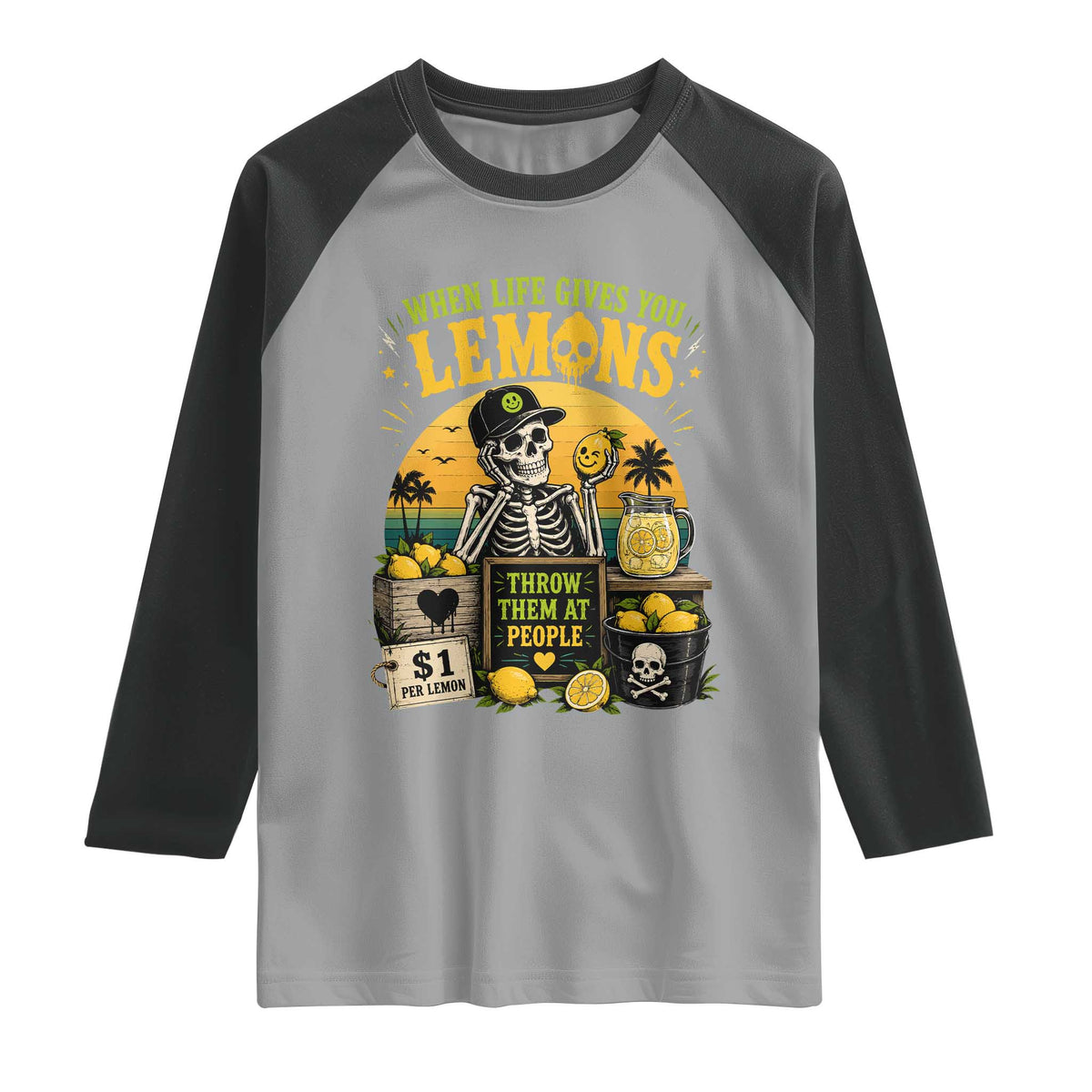 When Life Gives You Lemons Throw Them At People Raglan Shirt Skeleton Lemon Jokes TS11 Sport Gray Black Print Your Wear