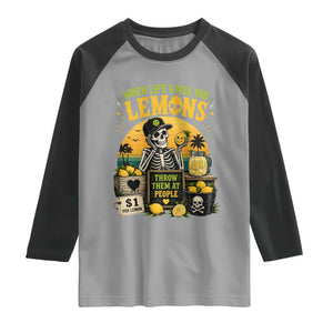 When Life Gives You Lemons Throw Them At People Raglan Shirt Skeleton Lemon Jokes TS11 Sport Gray Black Print Your Wear