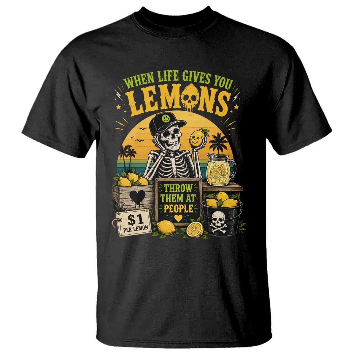 When Life Gives You Lemons Throw Them At People T Shirt Skeleton Lemon Jokes TS11 Black Print Your Wear