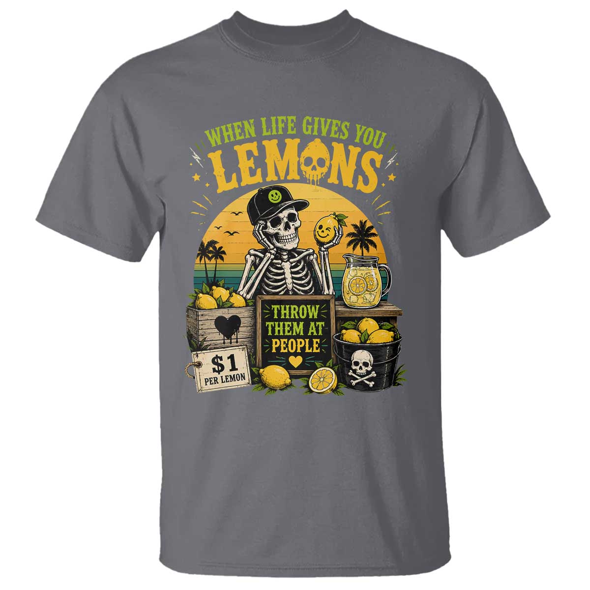 When Life Gives You Lemons Throw Them At People T Shirt Skeleton Lemon Jokes TS11 Charcoal Print Your Wear