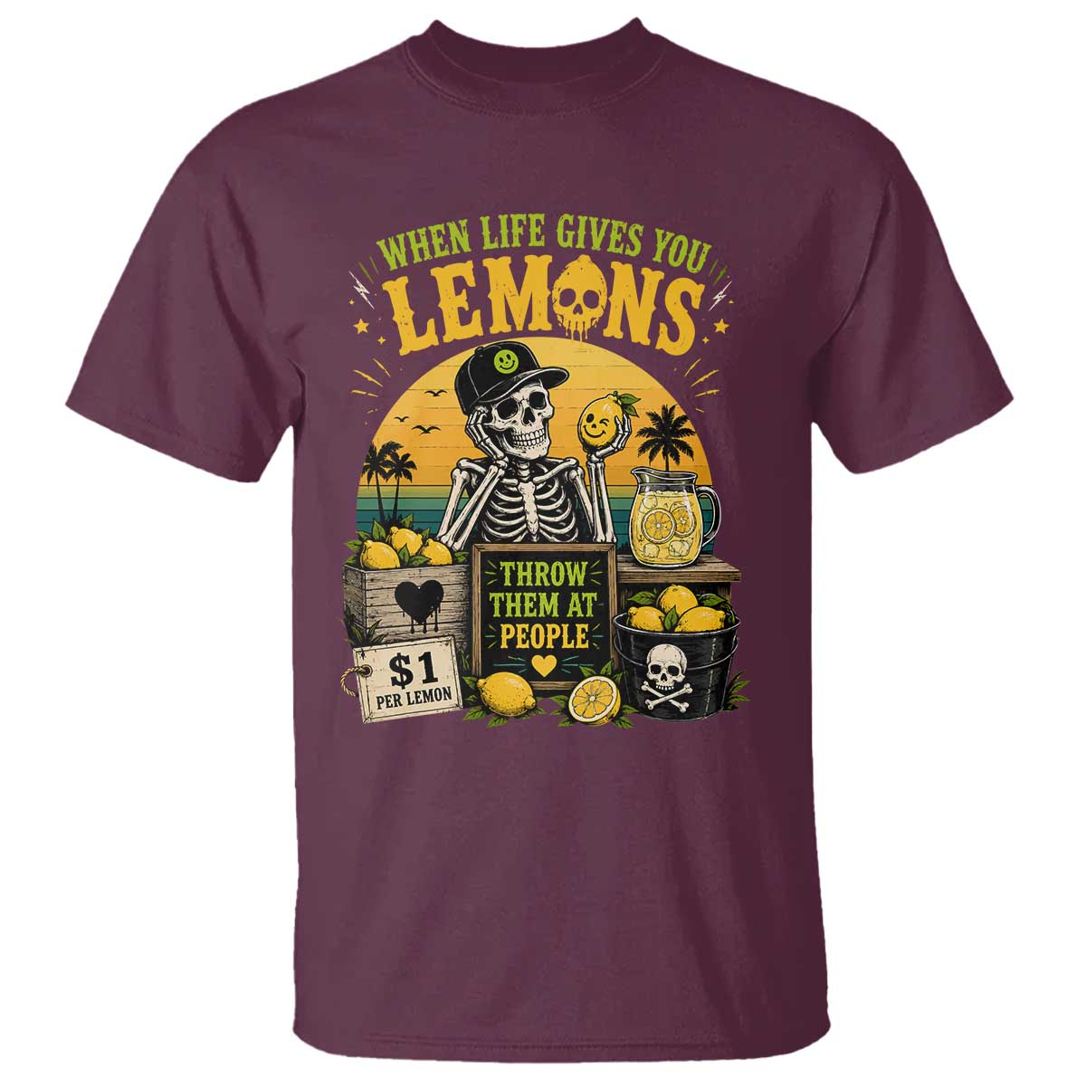 When Life Gives You Lemons Throw Them At People T Shirt Skeleton Lemon Jokes TS11 Maroon Print Your Wear