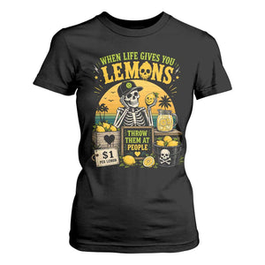 When Life Gives You Lemons Throw Them At People T Shirt For Women Skeleton Lemon Jokes TS11 Black Print Your Wear