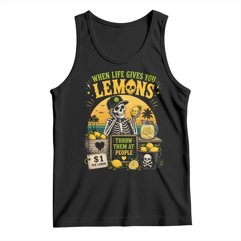 When Life Gives You Lemons Throw Them At People Tank Top Skeleton Lemon Jokes TS11 Black Print Your Wear