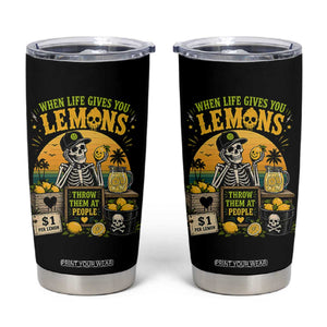 When Life Gives You Lemons Throw Them At People Tumbler Cup Skeleton Lemon Jokes