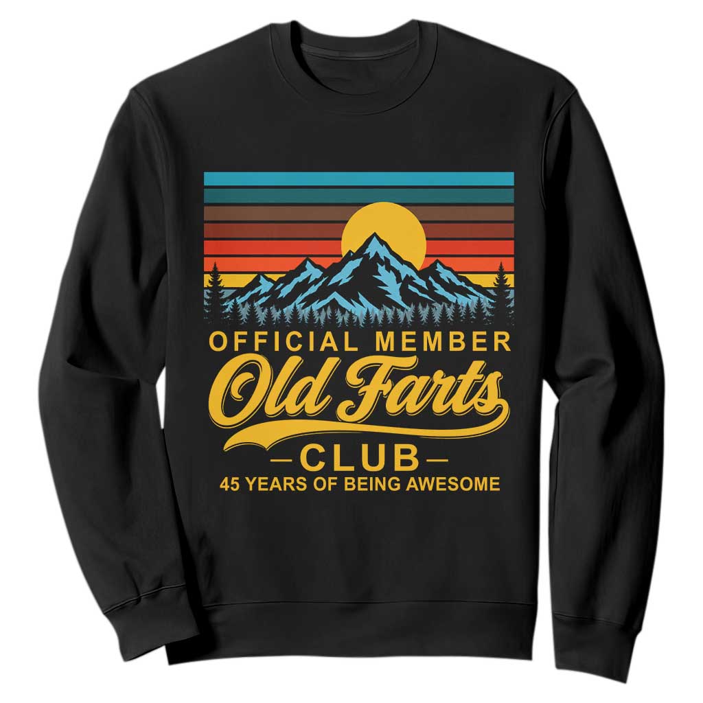 45th Birthday Official Member Old Fart Club Sweatshirt 45 Years of Being Awesome Funny Fart Joke Retro TS11 Black Print Your Wear