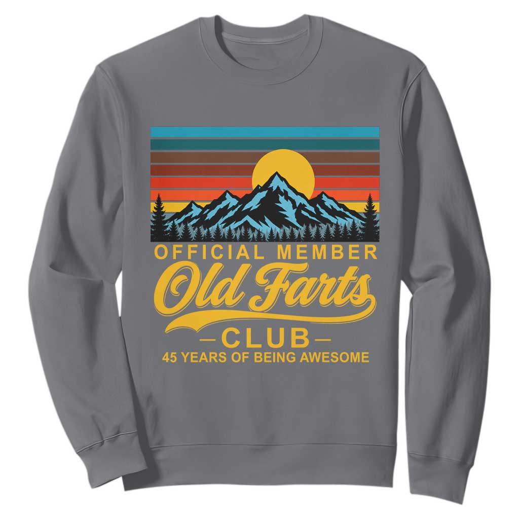 45th Birthday Official Member Old Fart Club Sweatshirt 45 Years of Being Awesome Funny Fart Joke Retro TS11 Charcoal Print Your Wear