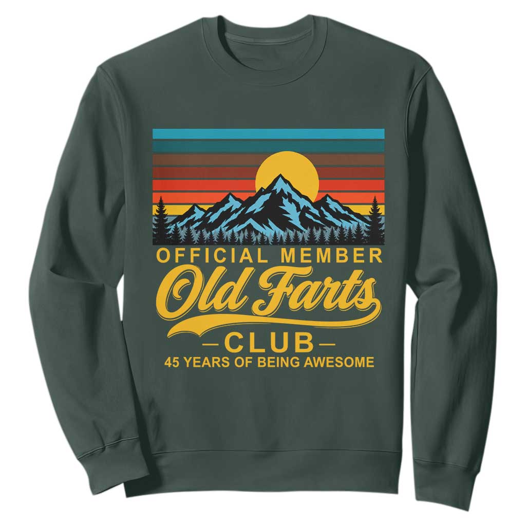 45th Birthday Official Member Old Fart Club Sweatshirt 45 Years of Being Awesome Funny Fart Joke Retro TS11 Dark Forest Green Print Your Wear