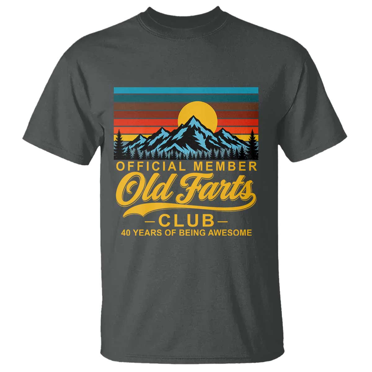 40th Birthday Official Member Old Fart Club T Shirt 40 Years of Being Awesome Funny Fart Joke Retro TS11 Dark Heather Print Your Wear