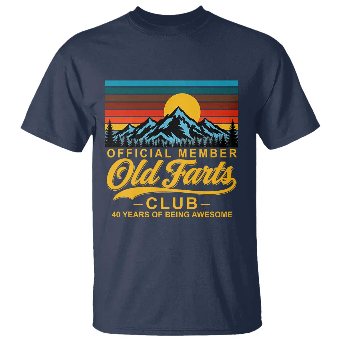 40th Birthday Official Member Old Fart Club T Shirt 40 Years of Being Awesome Funny Fart Joke Retro TS11 Navy Print Your Wear