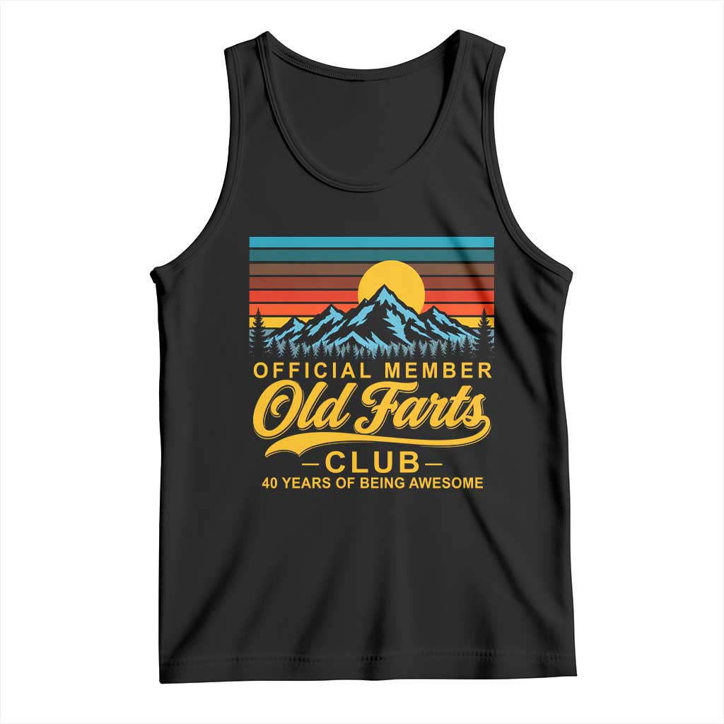 40th Birthday Official Member Old Fart Club Tank Top 40 Years of Being Awesome Funny Fart Joke Retro TS11 Black Print Your Wear