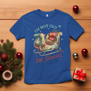 Funny I'm Not Old I'm Classic T Shirt Vintage Santa Sleigh Christmas TS11 Royal Blue Print Your Wear