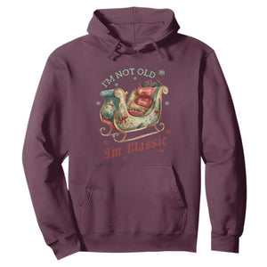 Funny I'm Not Old I'm Classic Hoodie Vintage Santa Sleigh Christmas TS11 Maroon Print Your Wear