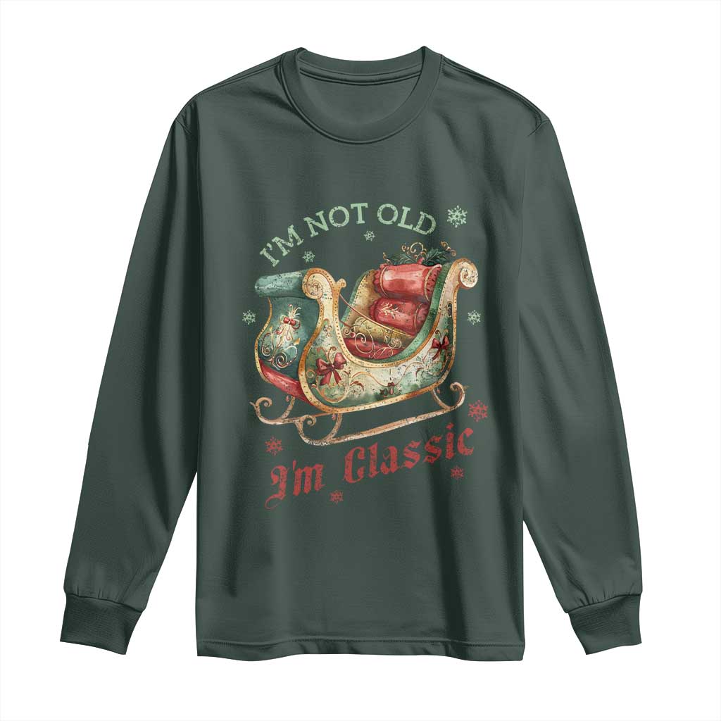 Funny I'm Not Old I'm Classic Long Sleeve Shirt Vintage Santa Sleigh Christmas TS11 Dark Forest Green Print Your Wear