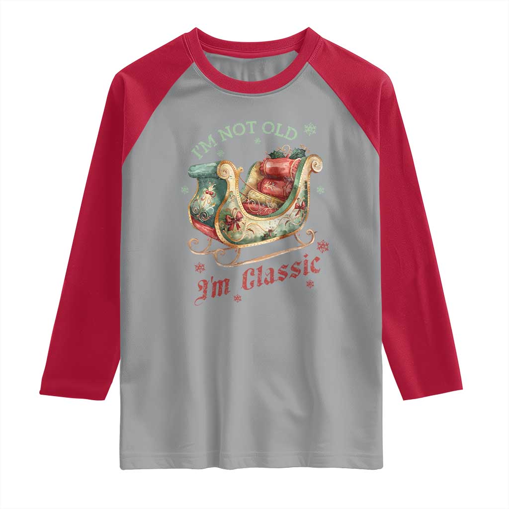 Funny I'm Not Old I'm Classic Raglan Shirt Vintage Santa Sleigh Christmas TS11 Sport Gray Red Print Your Wear
