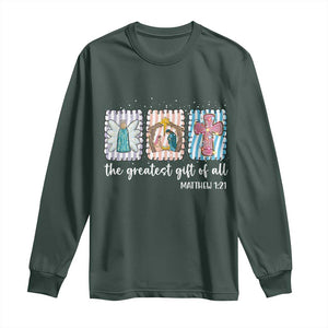 Christian Christmas Long Sleeve Shirt The Greatest Gift Of All Jesus Nativity Scene TS11 Dark Forest Green Print Your Wear