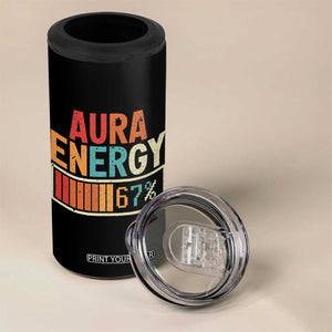Funny Aura Energy At 67 4 in 1 Can Cooler Tumbler Six Seven Meme Gen Alpha Slang TS11 Print Your Wear