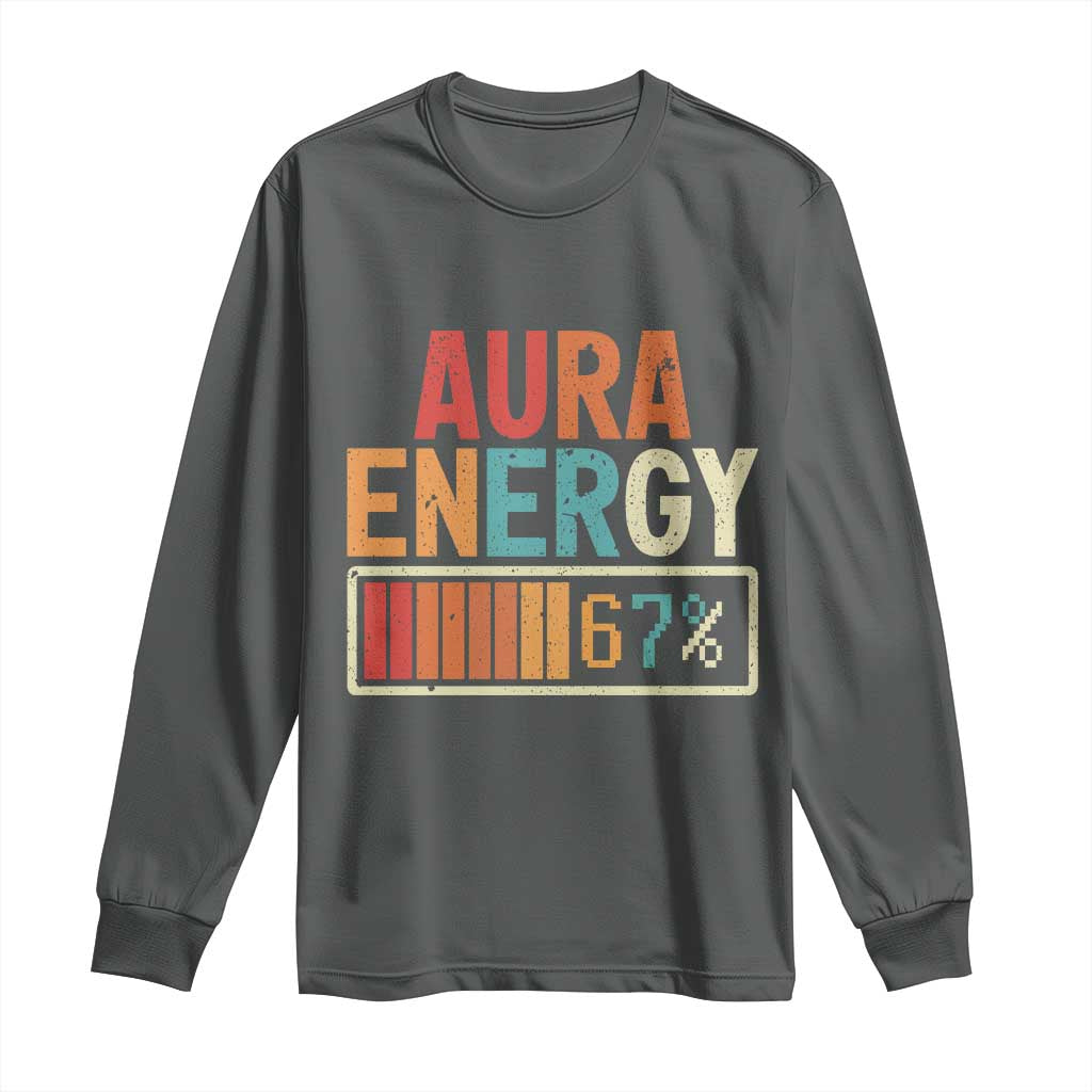 Funny Aura Energy At 67 Long Sleeve Shirt Six Seven Meme Gen Alpha Slang TS11 Dark Heather Print Your Wear