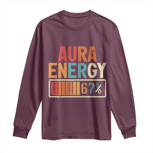 Funny Aura Energy At 67 Long Sleeve Shirt Six Seven Meme Gen Alpha Slang TS11 Maroon Print Your Wear