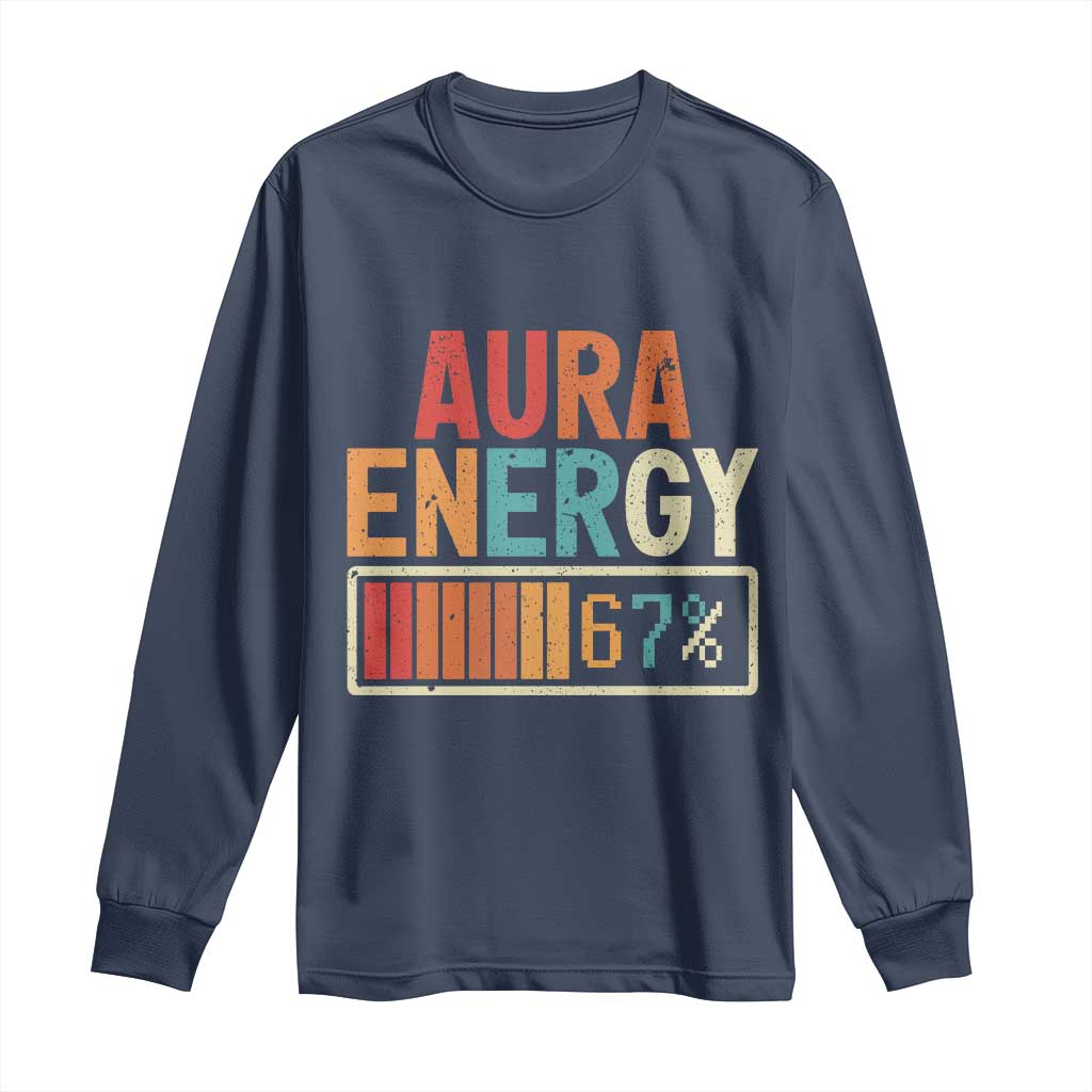 Funny Aura Energy At 67 Long Sleeve Shirt Six Seven Meme Gen Alpha Slang TS11 Navy Print Your Wear