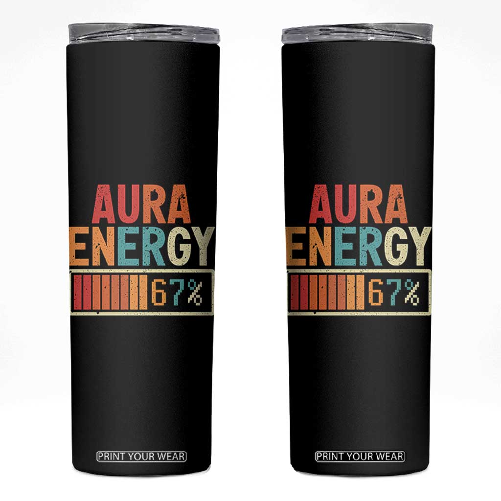 Funny Aura Energy At 67 Skinny Tumbler Six Seven Meme Gen Alpha Slang TS11 Black Print Your Wear