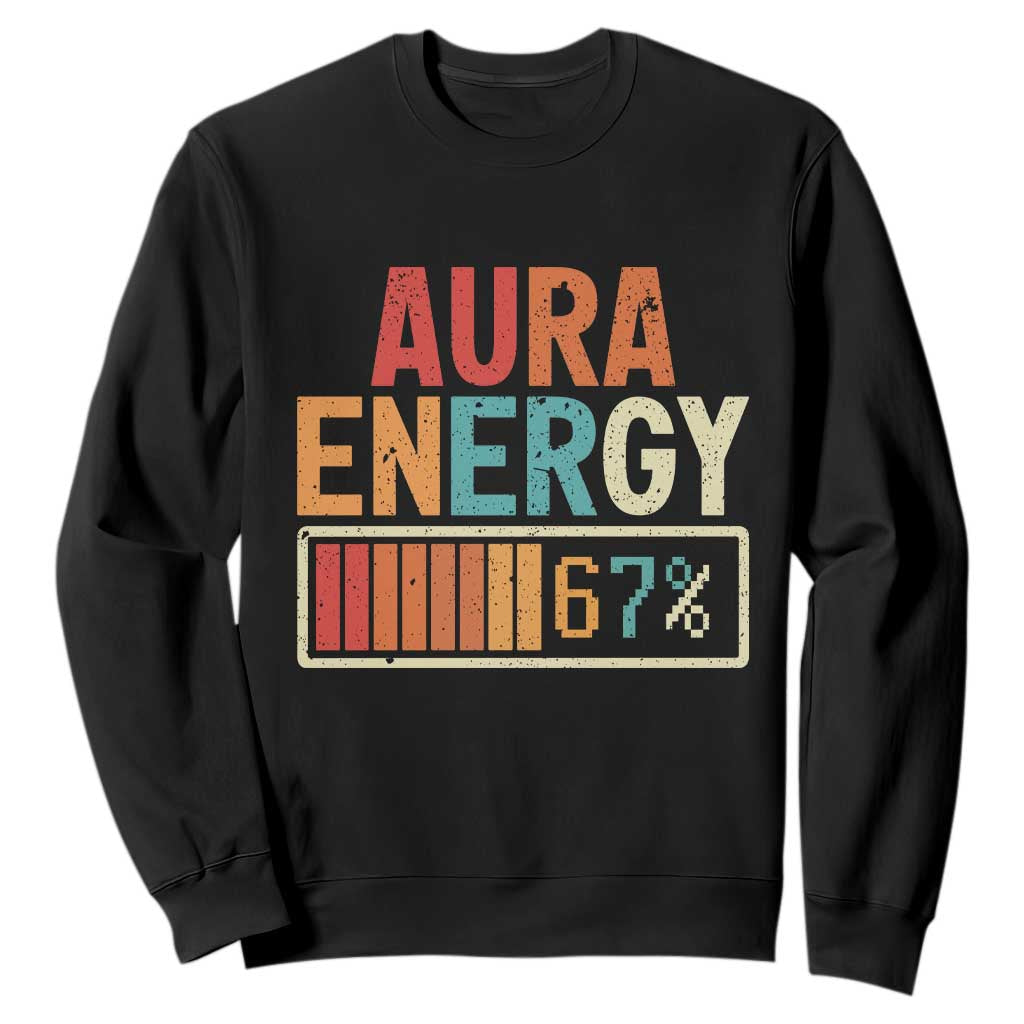 Funny Aura Energy At 67 Sweatshirt Six Seven Meme Gen Alpha Slang TS11 Black Print Your Wear