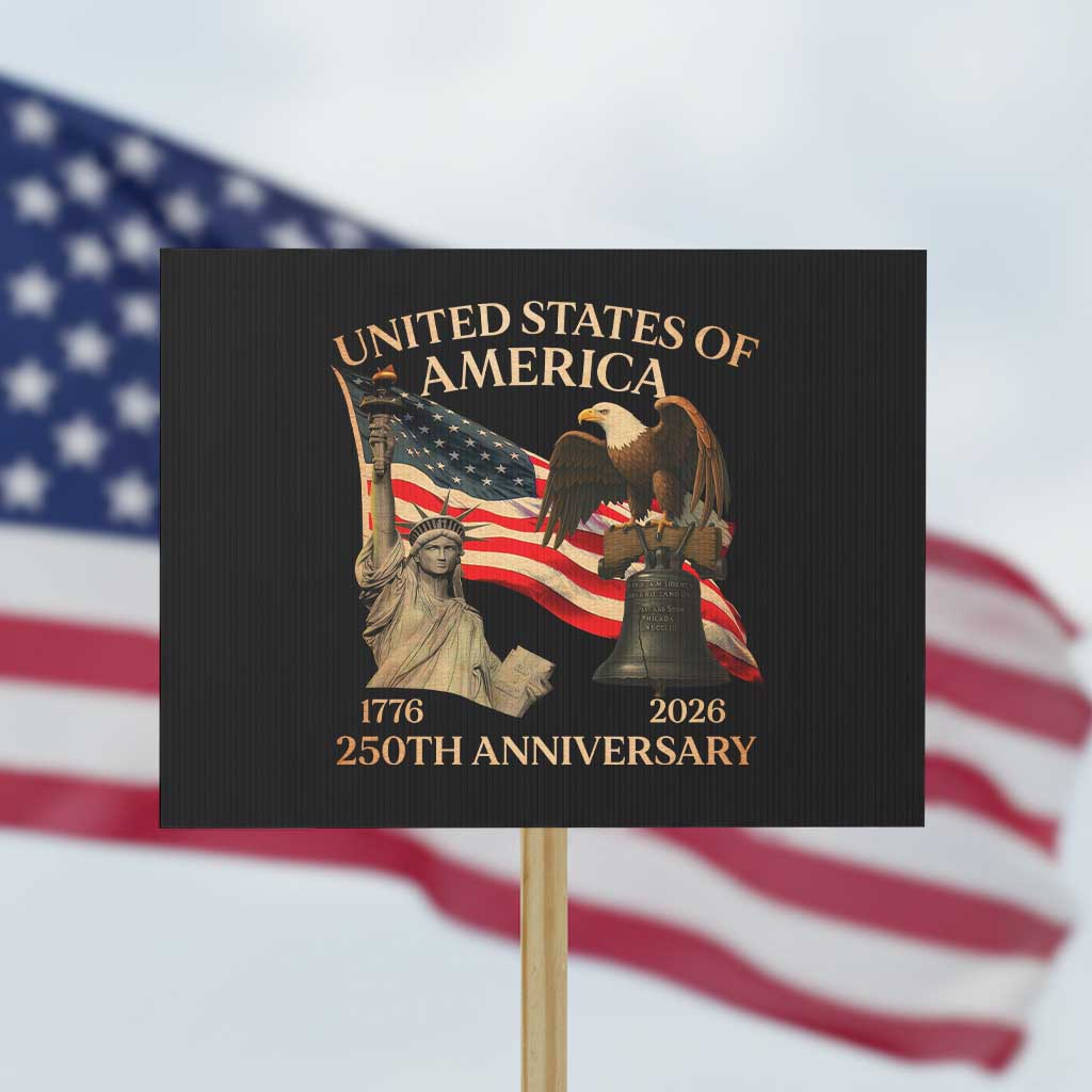 America's 250th Anniversary Protest Sign United States Of America 250th Independence Day Freedom TS11 Horizontal 18" × 24" Black Print Your Wear