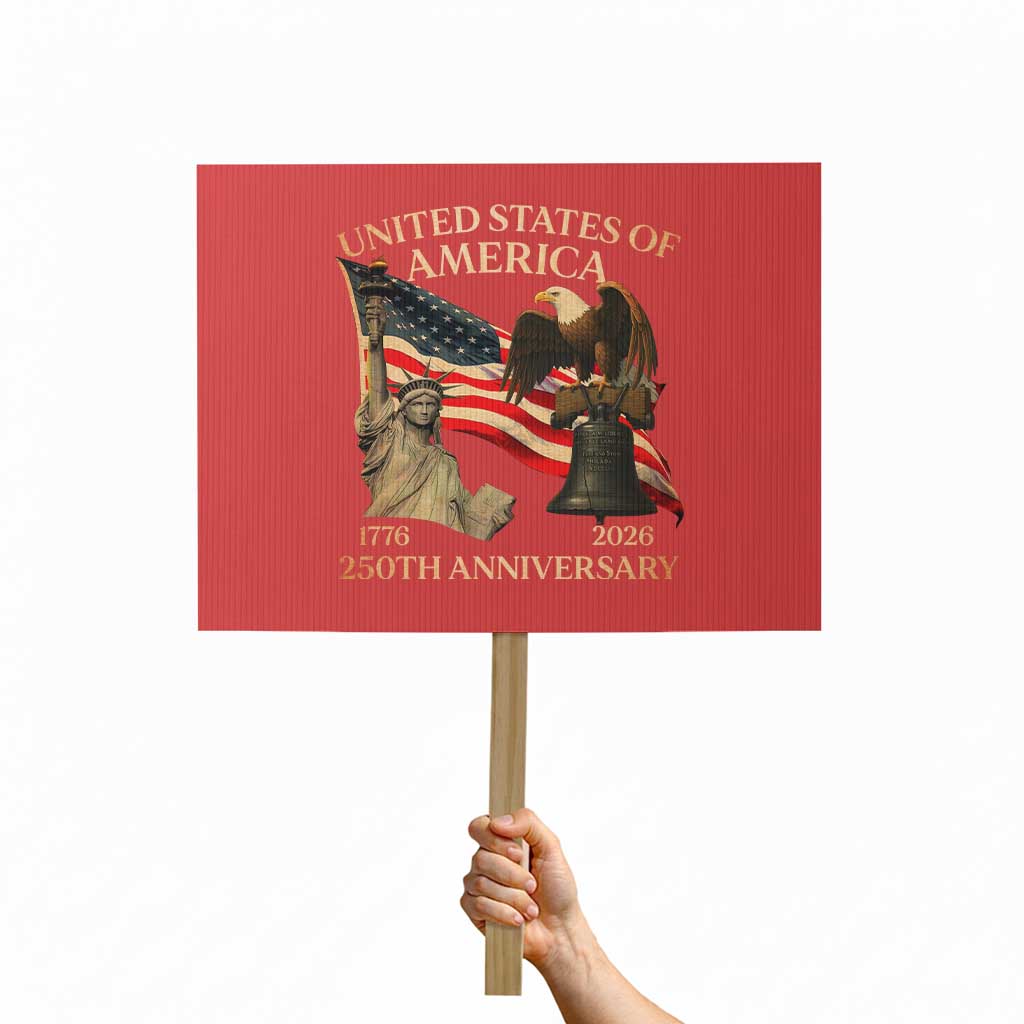 America's 250th Anniversary Protest Sign United States Of America 250th Independence Day Freedom TS11 Horizontal 18" × 24" Red Print Your Wear