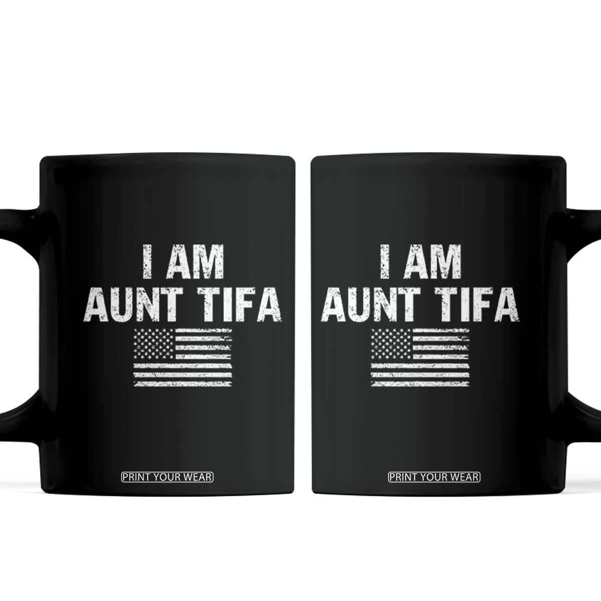 Funny I Am Aunt Tifa Coffee Mug Political Satire Vintage American Flag TS11 Black Print Your Wear