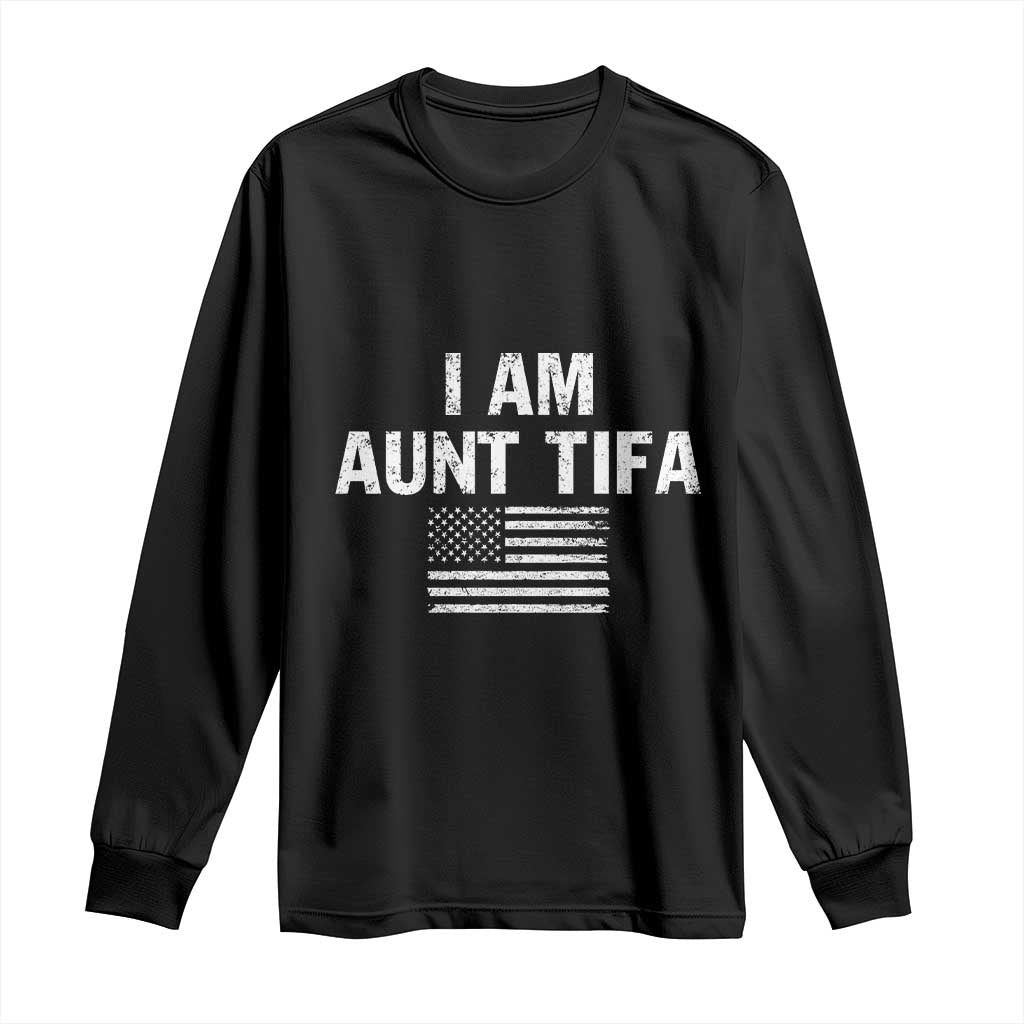 Funny I Am Aunt Tifa Long Sleeve Shirt Political Satire Vintage American Flag TS11 Black Print Your Wear