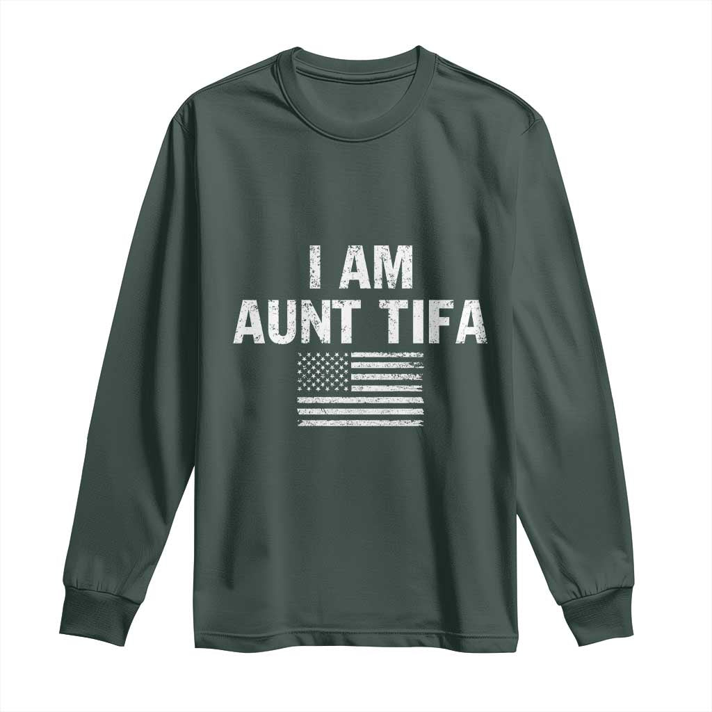 Funny I Am Aunt Tifa Long Sleeve Shirt Political Satire Vintage American Flag TS11 Dark Forest Green Print Your Wear