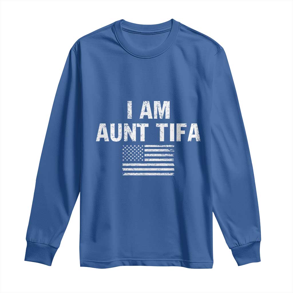 Funny I Am Aunt Tifa Long Sleeve Shirt Political Satire Vintage American Flag TS11 Royal Blue Print Your Wear