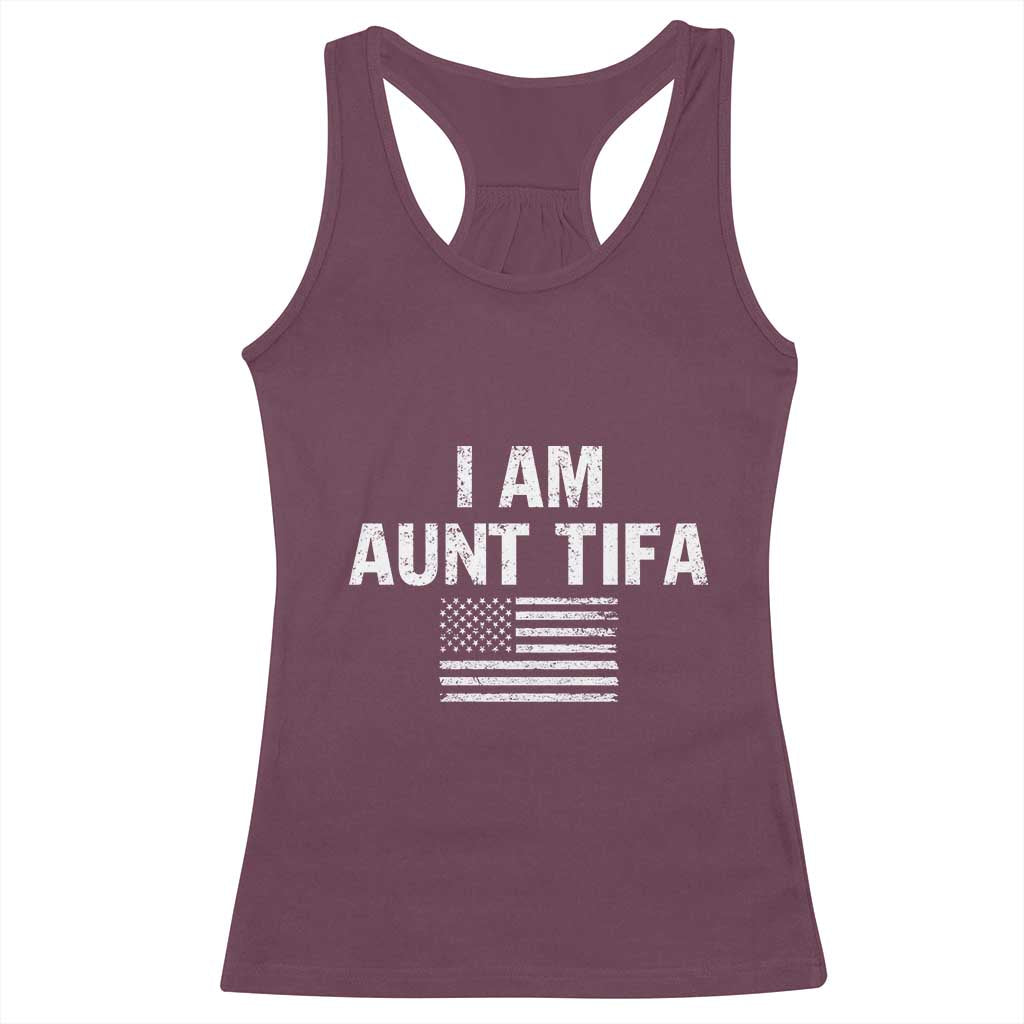 Funny I Am Aunt Tifa Racerback Tank Top Political Satire Vintage American Flag TS11 Maroon Print Your Wear
