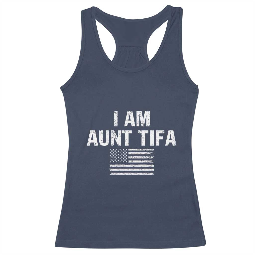 Funny I Am Aunt Tifa Racerback Tank Top Political Satire Vintage American Flag TS11 Navy Print Your Wear