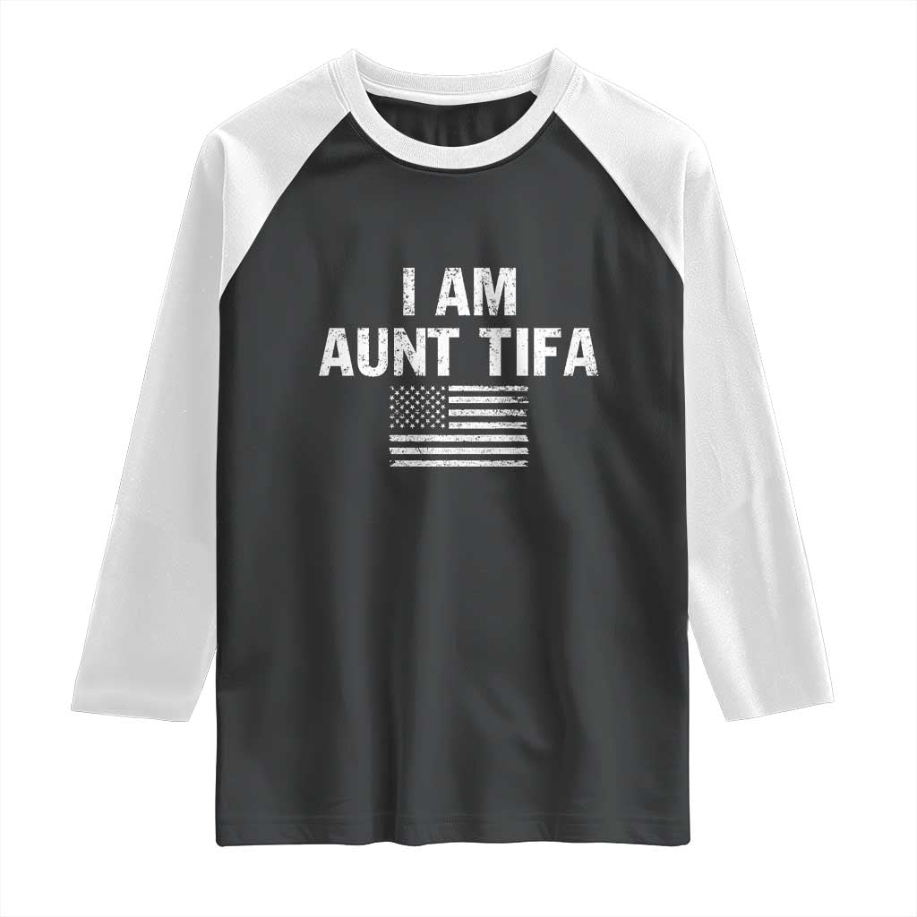 Funny I Am Aunt Tifa Raglan Shirt Political Satire Vintage American Flag TS11 Black White Print Your Wear