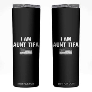 Funny I Am Aunt Tifa Skinny Tumbler Political Satire Vintage American Flag TS11 Black Print Your Wear