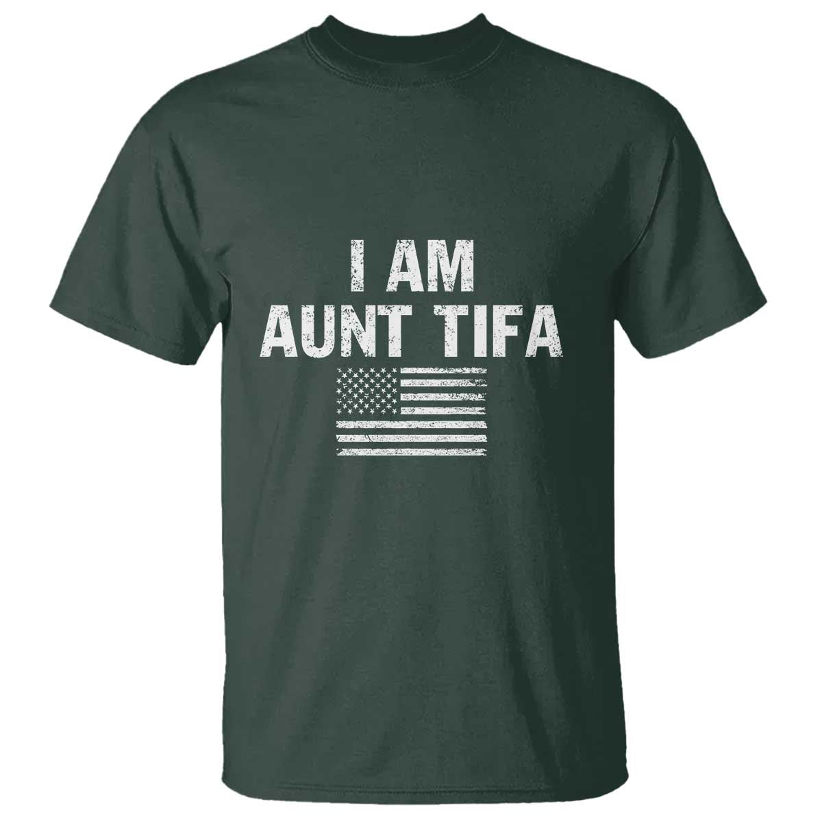 Funny I Am Aunt Tifa T Shirt Political Satire Vintage American Flag TS11 Dark Forest Green Print Your Wear