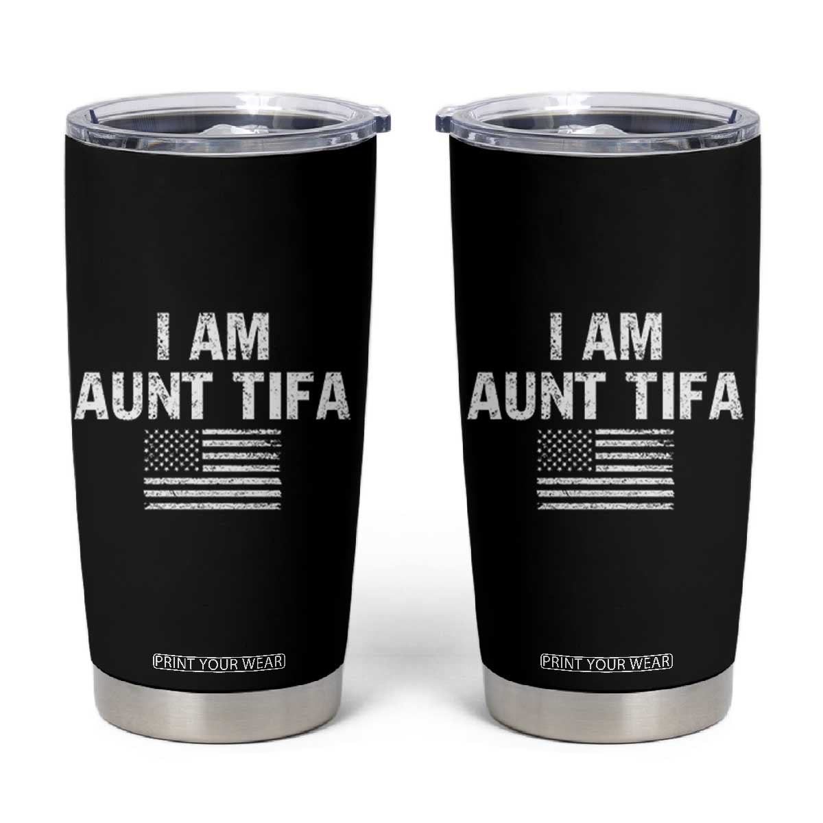 Funny I Am Aunt Tifa Tumbler Cup Political Satire Vintage American Flag TS11 Black Print Your Wear