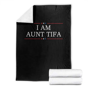 Funny I Am Aunt Tifa Throw Blanket Political Satire Stars And Stripes TS11 Black Print Your Wear