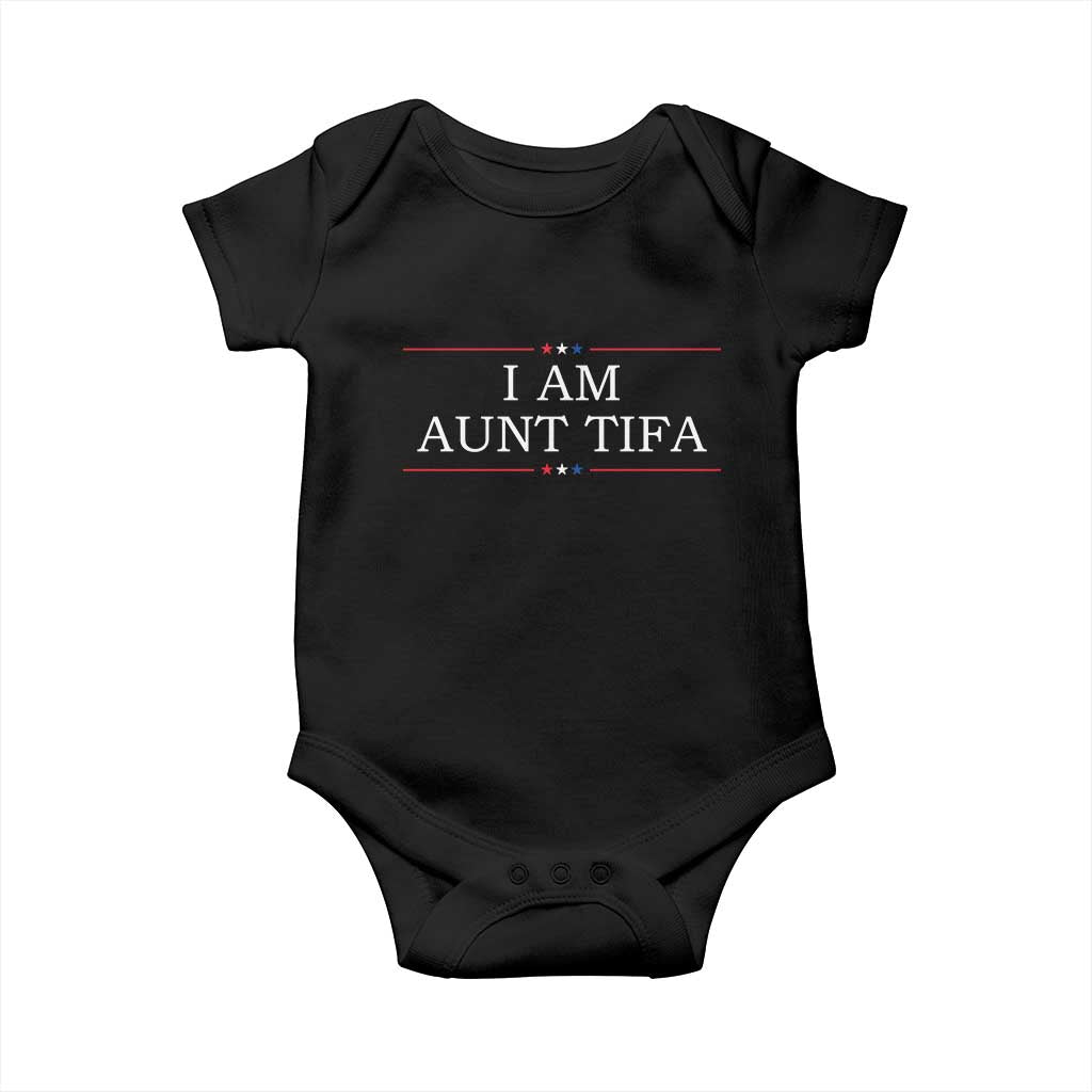 Funny I Am Aunt Tifa Baby Onesie Political Satire Stars And Stripes TS11 Black Print Your Wear