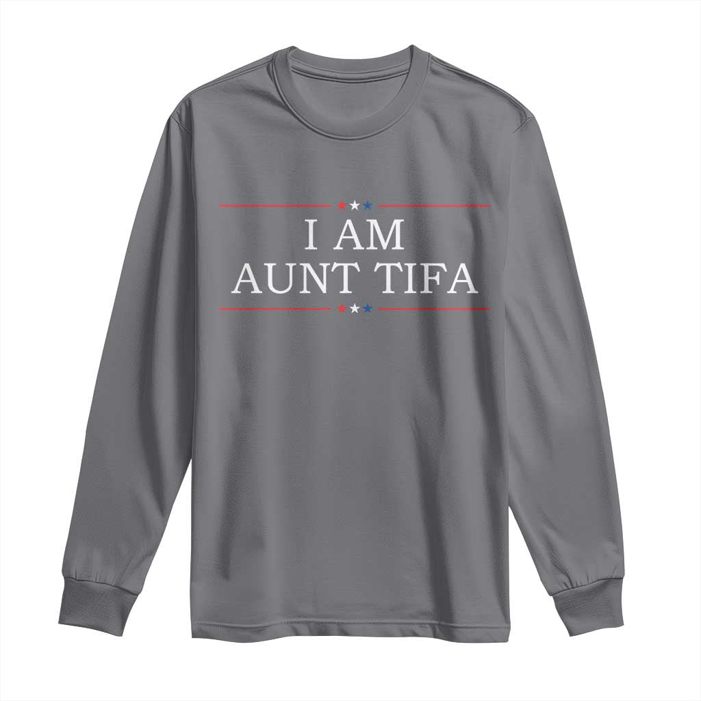 Funny I Am Aunt Tifa Long Sleeve Shirt Political Satire Stars And Stripes TS11 Charcoal Print Your Wear