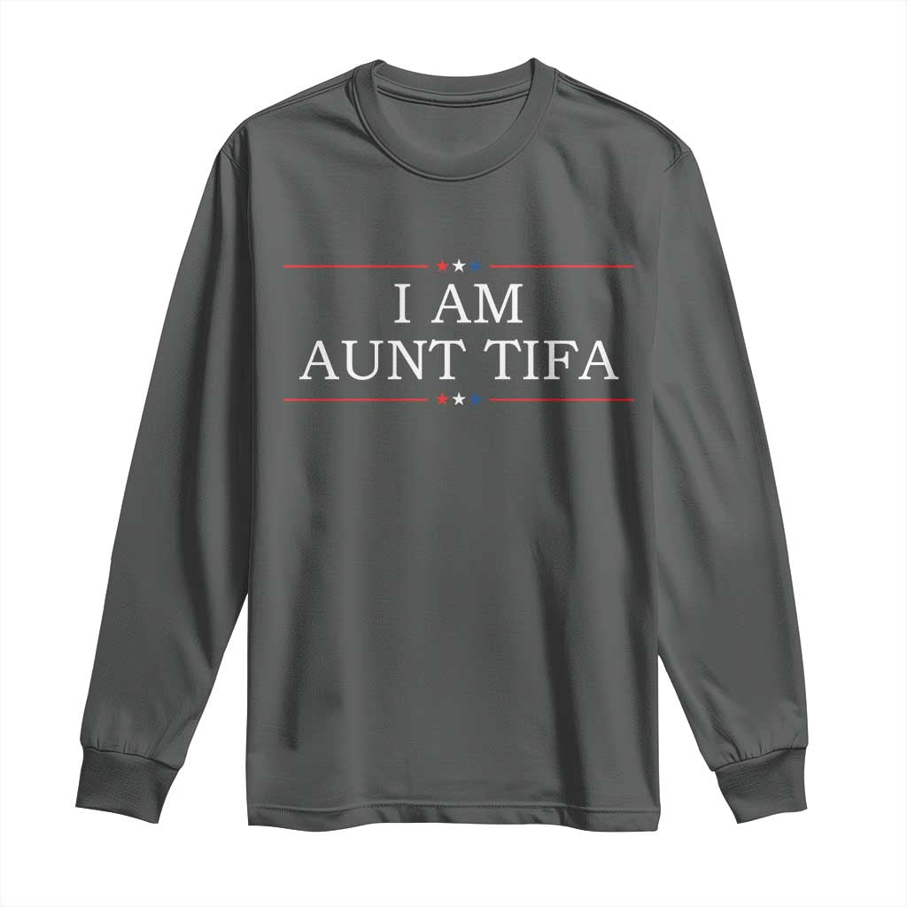 Funny I Am Aunt Tifa Long Sleeve Shirt Political Satire Stars And Stripes TS11 Dark Heather Print Your Wear