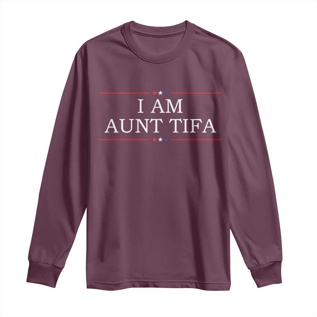 Funny I Am Aunt Tifa Long Sleeve Shirt Political Satire Stars And Stripes TS11 Maroon Print Your Wear