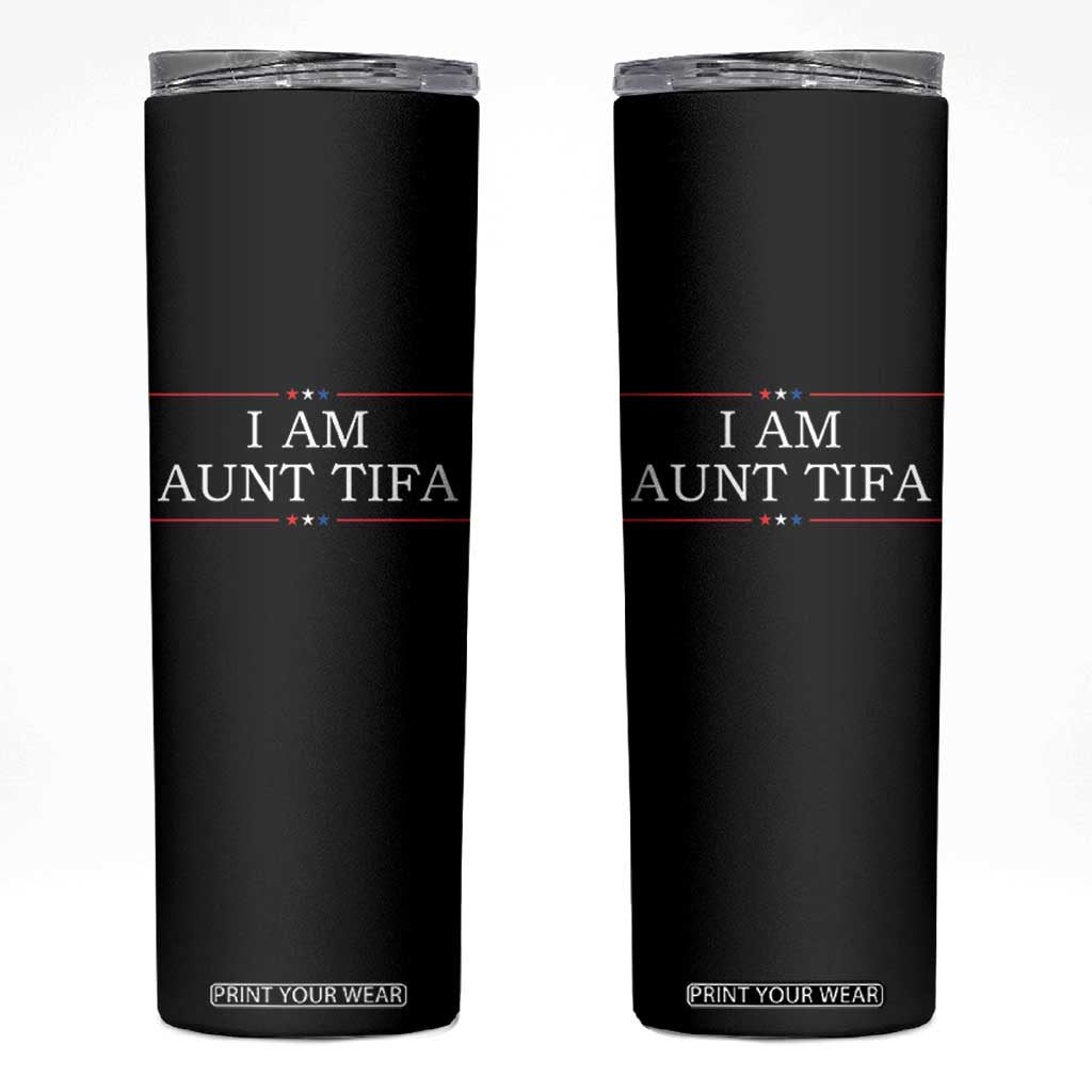 Funny I Am Aunt Tifa Skinny Tumbler Political Satire Stars And Stripes TS11 Black Print Your Wear