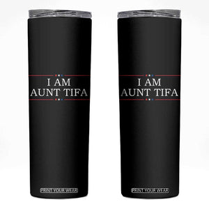 Funny I Am Aunt Tifa Skinny Tumbler Political Satire Stars And Stripes TS11 Black Print Your Wear
