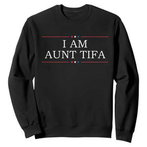 Funny I Am Aunt Tifa Sweatshirt Political Satire Stars And Stripes TS11 Black Print Your Wear