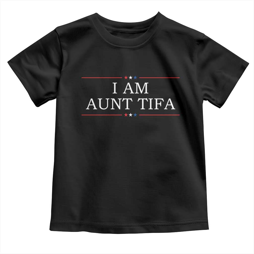Funny I Am Aunt Tifa Toddler T Shirt Political Satire Stars And Stripes TS11 Black Print Your Wear